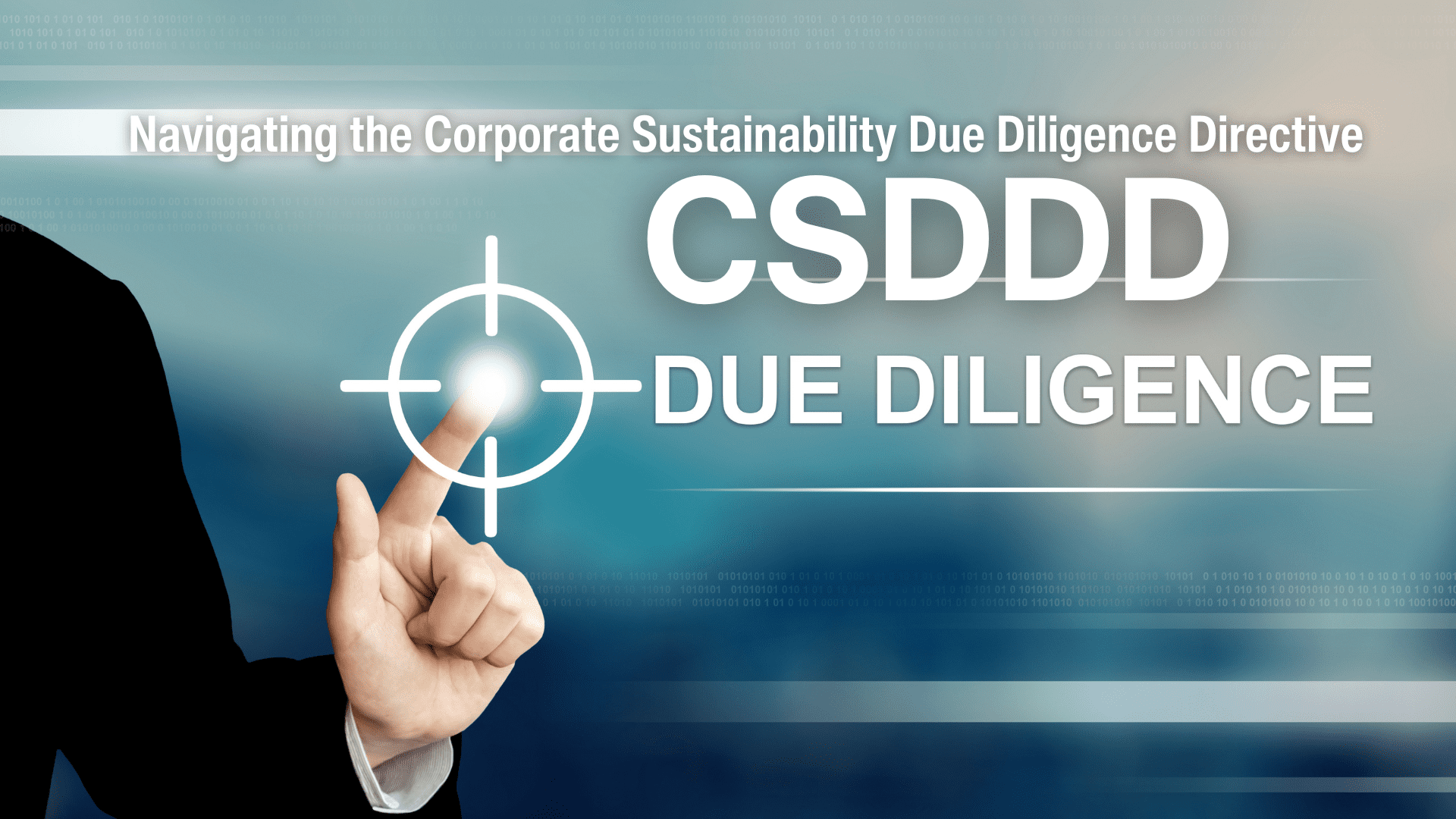 Navigate the CSDDD Landscape: Evolving Legislation & Supply Chain Transparency